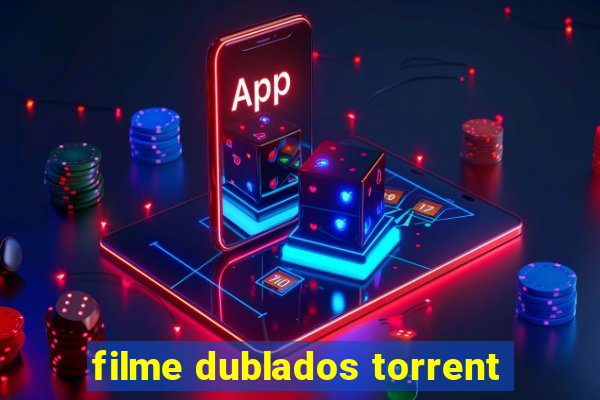 filme dublados torrent